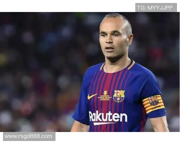 安德雷斯·伊涅斯塔：从巴萨传奇到足球世界的永恒之星